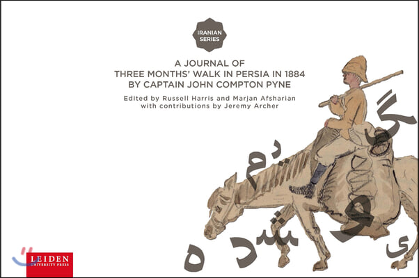 A Journal of Three Months' Walk in Persia in 1884 by Captain John Compton Pyne