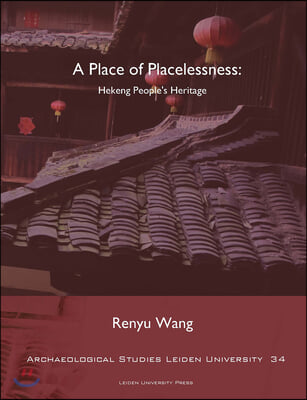 A Place of Placelessness: Hekeng People's Heritage