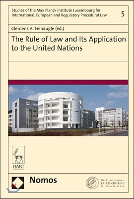 The Rule of Law and Its Application to the United Nations