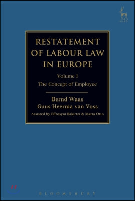 Restatement of Labour Law in Europe: Vol I: The Concept of Employee