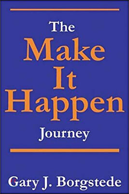 The Make It Happen Journey: Creating a Culture of Empowerment That Reaches People &amp; Unleashes Their Extraordinary God-Given Potential