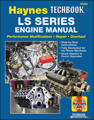 Ls Series Engine Manual: Performance Modifications - Repair - Overhaul: Step-By-Step Instructions, Fully Illustrated for Home Mechanic, Stock R