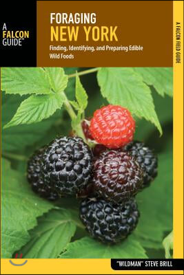 Foraging New York: Finding, Identifying, and Preparing Edible Wild Foods