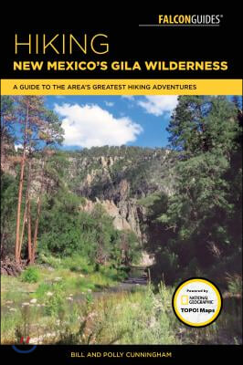 Hiking New Mexico's Gila Wilderness: A Guide to the Area's Greatest Hiking Adventures