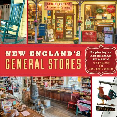 New England&#39;s General Stores: Exploring an American Classic