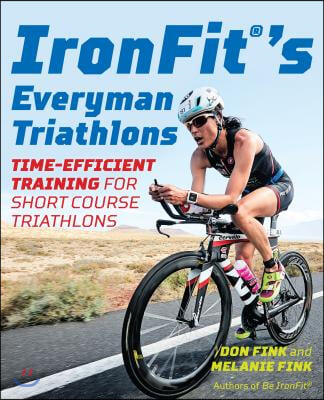 Ironfit&#39;s Everyman Triathlons: Time-Efficient Training for Short Course Triathlons