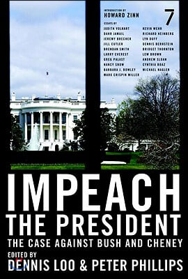 Impeach the President: The Case Against Bush and Cheney