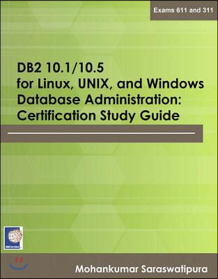 DB2 10.1/10.5 for Linux, Unix, and Windows Database Administration: Certification Study Guide