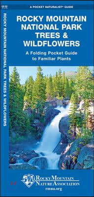 Rocky Mountain National Park Trees &amp; Wildflowers: A Folding Pocket Guide to Familiar Plants