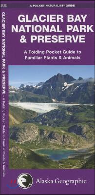 Glacier Bay National Park & Preserve: A Folding Pocket Guide to Familiar Plants & Animals