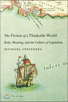 The Fiction of a Thinkable World: Body, Meaning, and the Culture of Capitalism