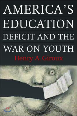 America's Education Deficit and the War on Youth: Reform Beyond Electoral Politics