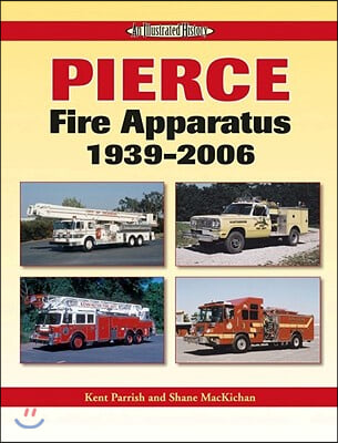 Pierce Fire Apparatus 1939-2006