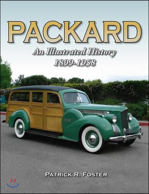 Packard: An Illustrated History 1899-1958