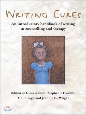 Writing Cures: An Introductory Handbook of Writing in Counselling and Therapy