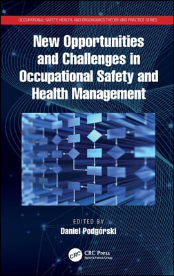 New Opportunities and Challenges in Occupational Safety and Health Management