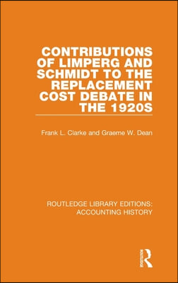 Contributions of Limperg and Schmidt to the Replacement Cost Debate in the 1920s