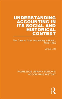 Understanding Accounting in its Social and Historical Context