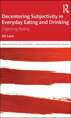 Decentering Subjectivity in Everyday Eating and Drinking