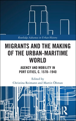 Migrants and the Making of the Urban-Maritime World