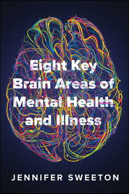 Eight Key Brain Areas of Mental Health and Illness