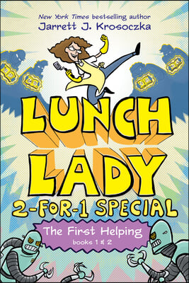 The First Helping (Lunch Lady Books 1 &amp; 2)