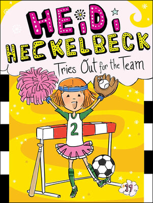 Heidi Heckelbeck Tries Out for the Team