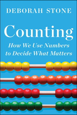 Counting: How We Use Numbers to Decide What Matters