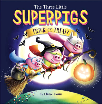 The Three Little Superpigs: Trick or Treat?