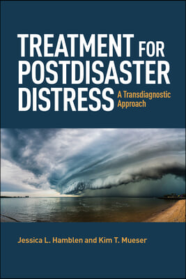 Treatment for Postdisaster Distress: A Transdiagnostic Approach