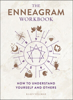 The Enneagram Workbook: How to Understand Yourself and Others