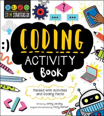 STEM Starters for Kids Coding Activity Book: Packed with Activities and Coding Facts!