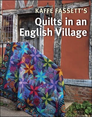 Kaffe Fassett&#39;s Quilts in an English Village