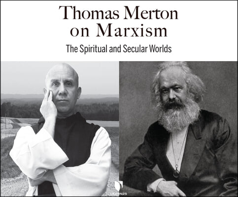 Thomas Merton on Marxism: The Spiritual and Secular Worlds