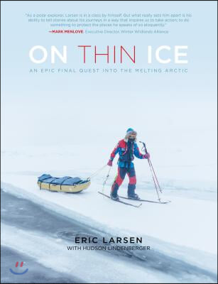 On Thin Ice: An Epic Final Quest Into the Melting Arctic