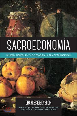 Sacroeconomia: Dinero, Obsequio Y Sociedad En La Era de Transicion