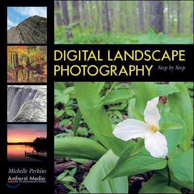 Digital Landscape Photography Step by Step