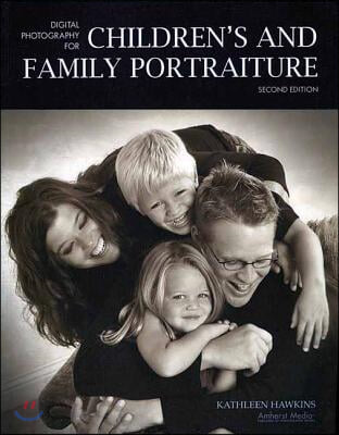 Digital Photography for Children&#39;s and Family Portraiture