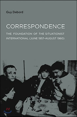 Correspondence: The Foundation of the Situationist International (June 1957-August 1960)