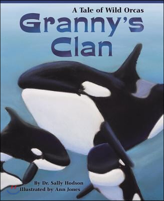 Granny&#39;s Clan: A Tale of Wild Orcas