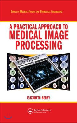 Practical Approach to Medical Image Processing