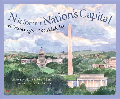 N Is for Our Nation&#39;s Capital: A Washington DC Alphabet