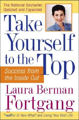 Take Yourself to the Top: Success from the Inside Out, Updated and Expanded
