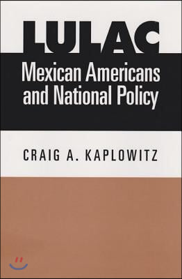 Lulac, Mexican Americans, and National Policy