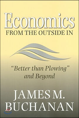 Economics from the Outside in: "better Than Plowing" and Beyond