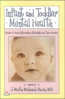 Infant and Toddler Mental Health: Models of Clinical Intervention With Infants and Their Families