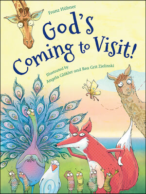 God&#39;s Coming to Visit!