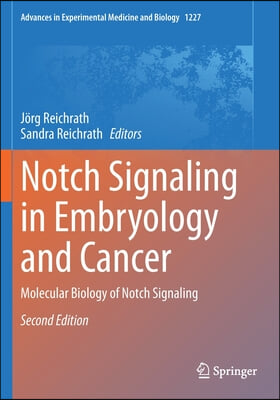 Notch Signaling in Embryology and Cancer: Molecular Biology of Notch Signaling
