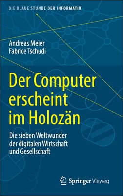 Der Computer Erscheint Im Holozan: Die Sieben Weltwunder Der Digitalen Wirtschaft Und Gesellschaft