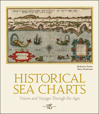 Historical Sea Charts: Visions and Voyages Through the Ages